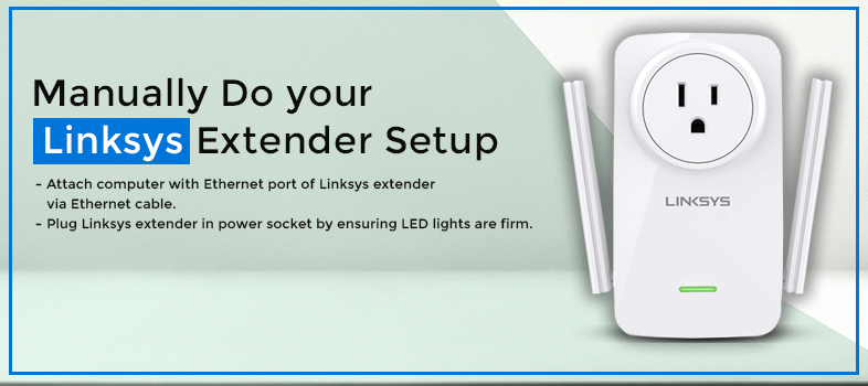 Manually Do your Linksys Extender Setup