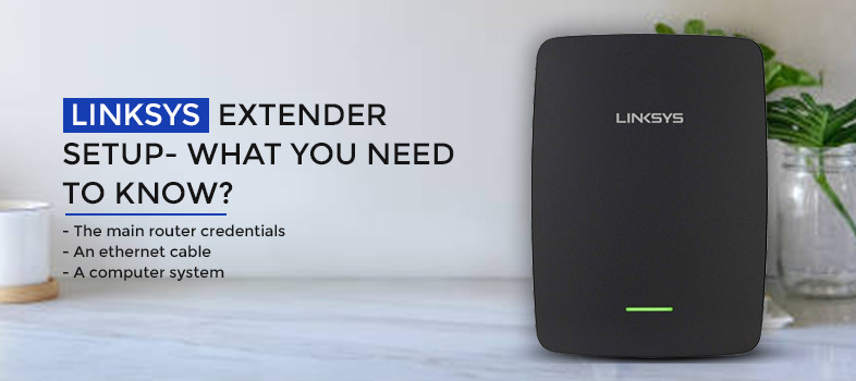 Linksys Extender Setup- What you need to know
