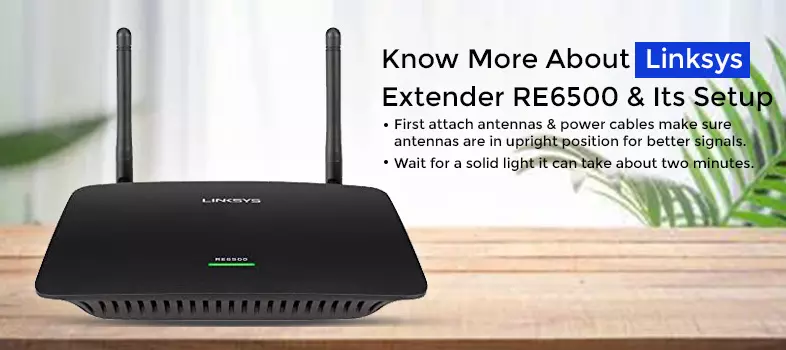 Know More About Linksys Extender RE6500 & Its Setup